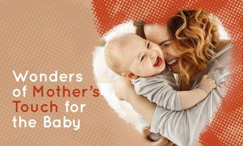10 Amazing Benefits of Mother’s Touch for a Baby