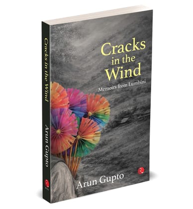 Cracks In the Wind: Memoirs from Lumbini Cracks In the Wind: Memoirs from Lumbini