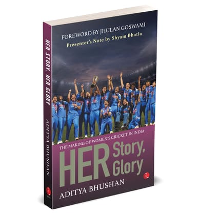 Her Story, Her Glory: The Making of Women�s Cricket in India