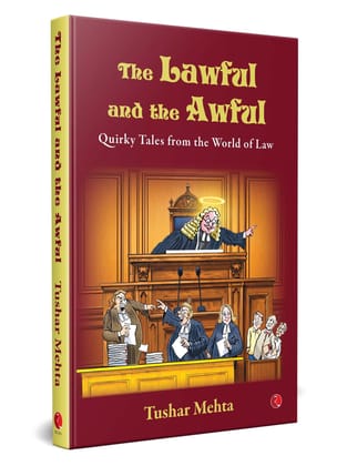 The Lawful and the Awful: Quirky Tales from the World of Law The Lawful and the Awful: Quirky Tales from the World of Law